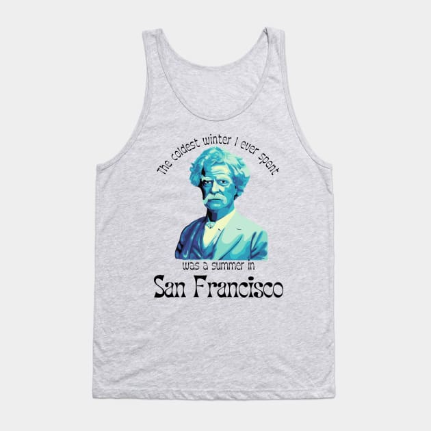 Mark Twain Portrait And San Francisco Quote Tank Top by Slightly Unhinged